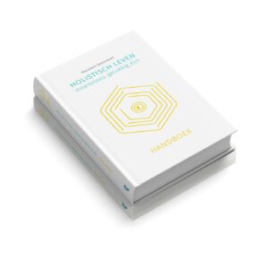 Bundel Holistisch leven, moeiteloos gelukkig zijn. Werkboek en handboek